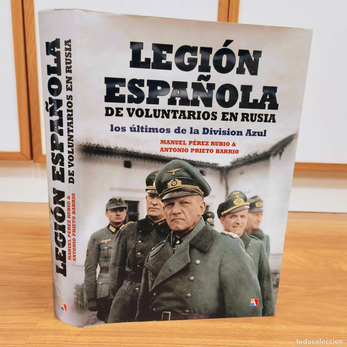 Militaria: DIVISI&Oacute;N AZUL - LEGION ESPA&Ntilde;OLA DE VOLUNTARIOS EN RUSIA