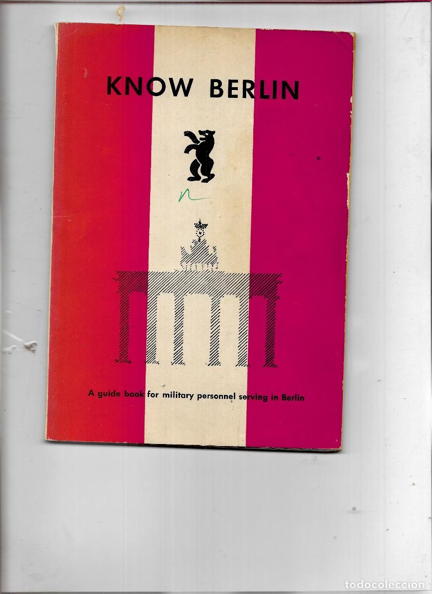 Militaria: KNOW BERLIN GUIDE BOOK FOR MILITARY PERSONNEL SERVING IN BERLIN CON FOTOS Y MAPAS