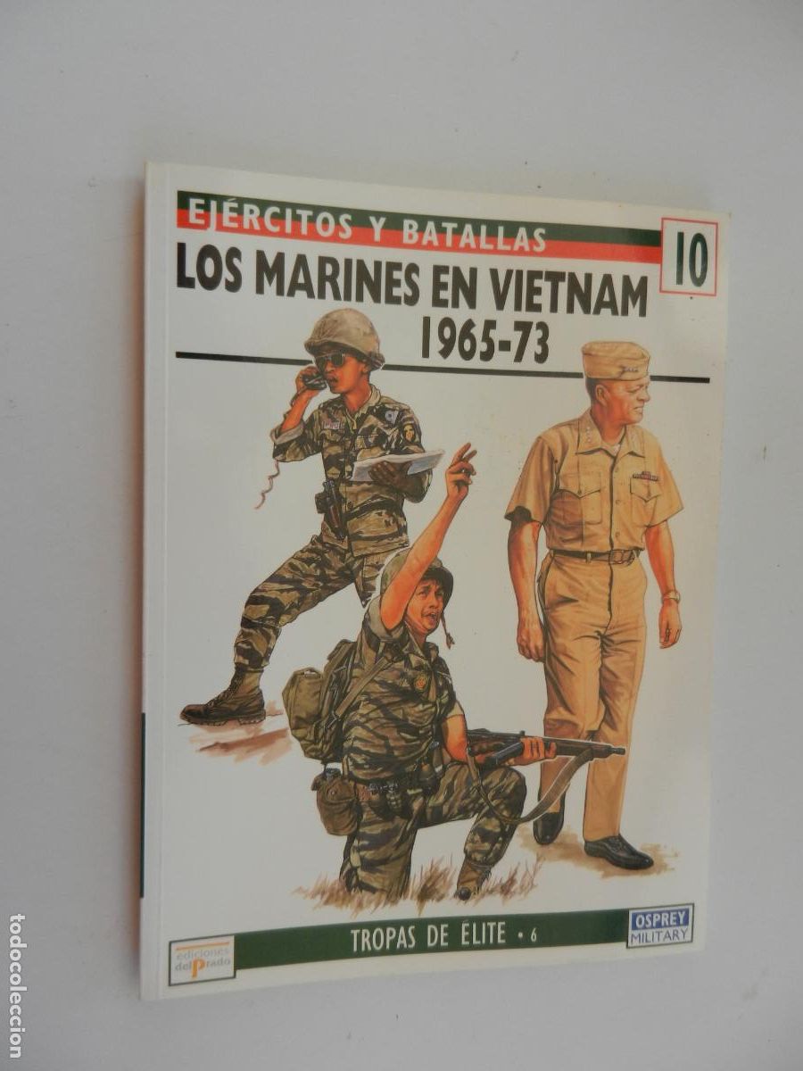 Militaria: EJ&Eacute;RCITOS Y BATALLAS N&ordm; 10-LOS MARINES EN VIETNAM 1965-73-TROPAS DE &Eacute;LITE 6 EDICIONES DEL PRADO 1995