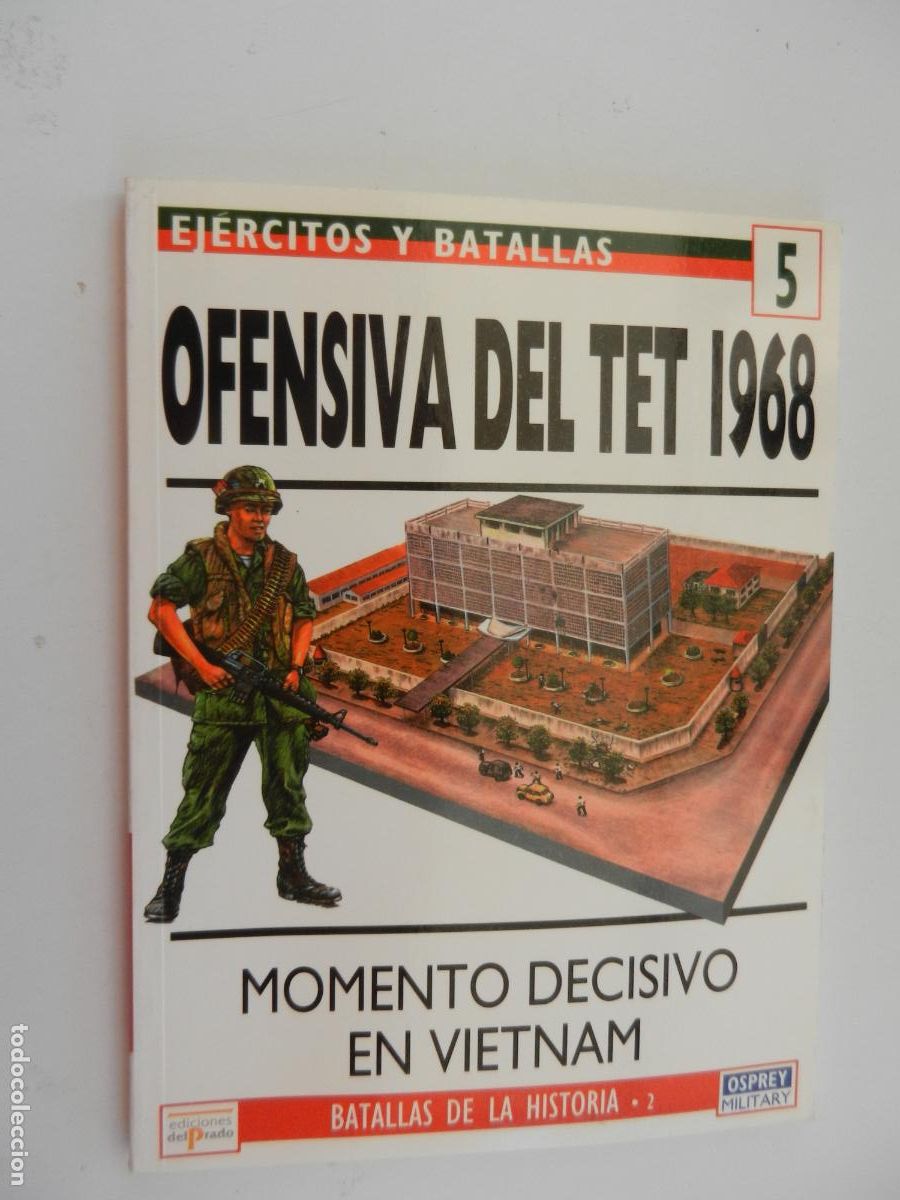 Militaria: EJERCITOS Y BATALLAS N&ordm; - OFENSIVA DEL TET 1968 MOMENTO DECISIVO EN VIETNAM-EDICIONES PRADO 1994