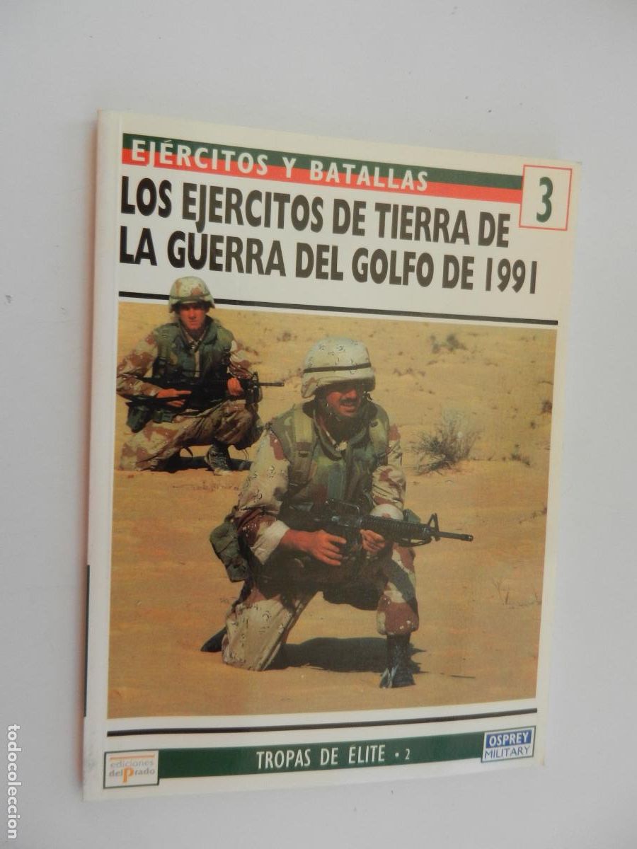Militaria: EJ&Eacute;RCITOS Y BATALLAS N&ordm; 3-LOS EJERCITOS DE TIERRA DE LA GUERRA DEL GOLFO DE 1991- ED. DEL PRADO 1995