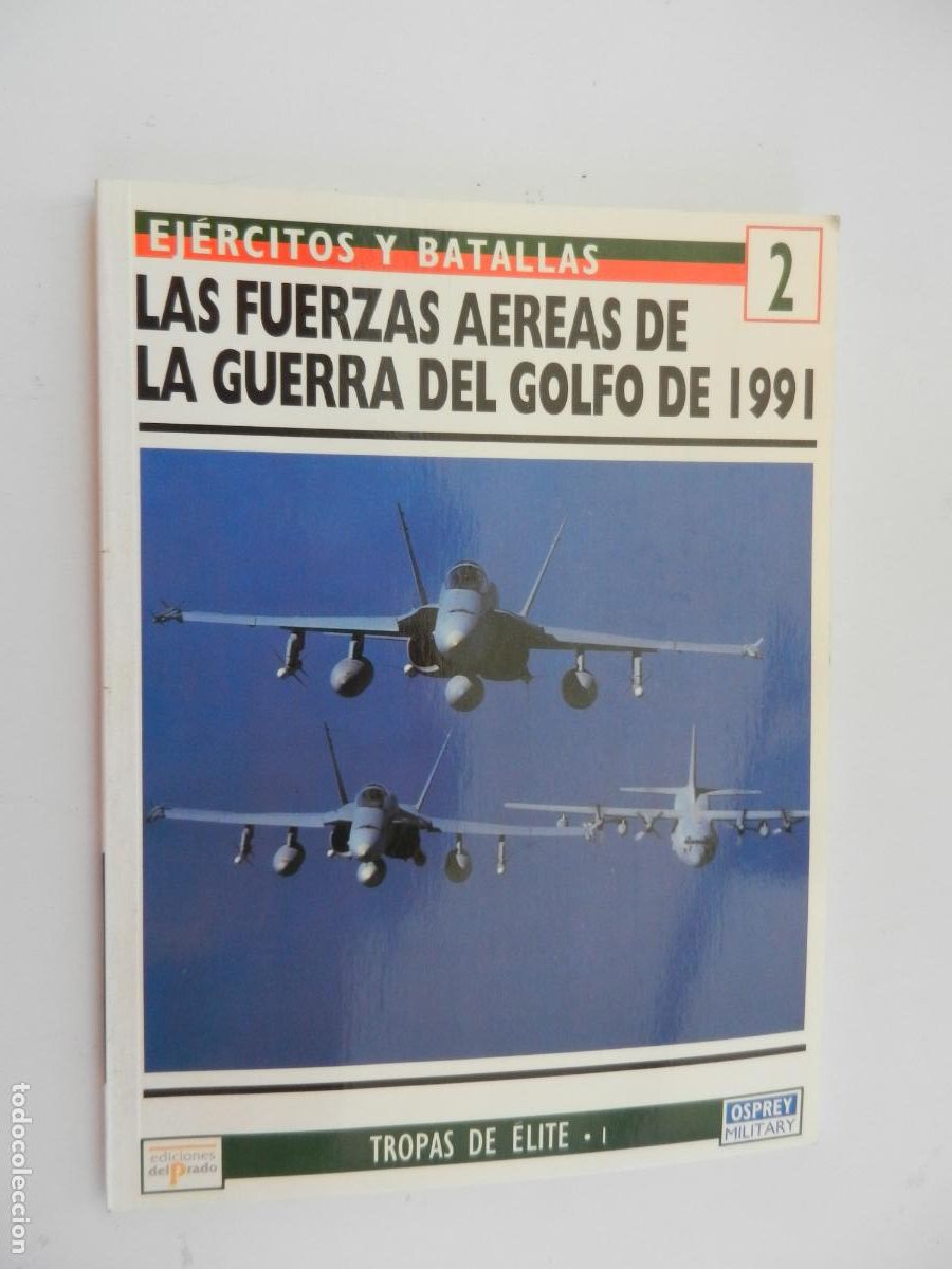 Militaria: EJ&Eacute;RCITOS Y BATALLAS N&ordm; 2-LAS FUERZAS A&Eacute;REAS DE LA GUERRA DEL GOLFO DE 1991-EDICIONES DEL PRADO 1995