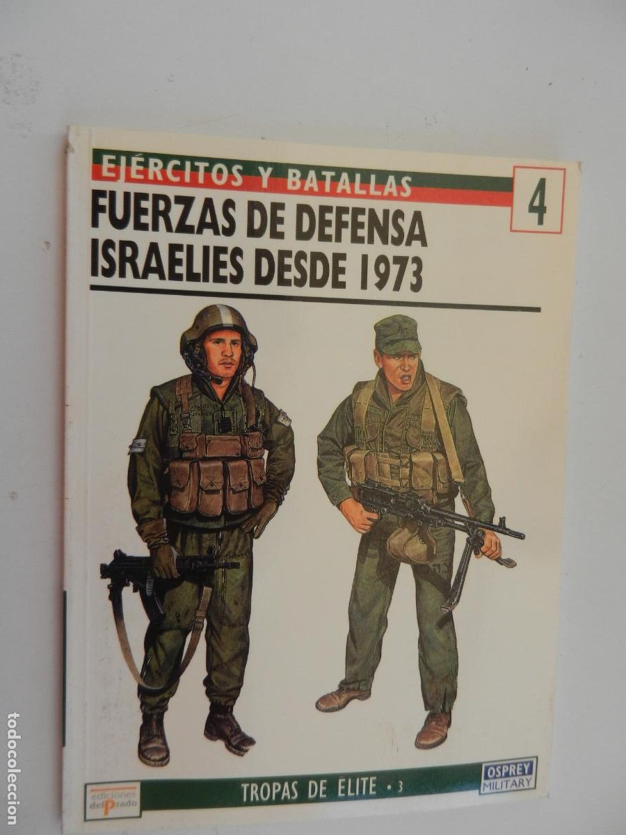 Militaria: EJ&Eacute;RCITOS Y BATALLAS N&ordm; 4-FUERZAS DE DEFENSA ISRAELIES DESDE 1973 -EDICIONES DEL PRADO 1995.