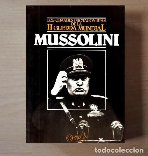 Militaria: LOS GRANDES PROTAGONISTAS DE LA II GUERRA MUNDIAL. [MUSSOLINI]. EDICIONES ORBIS.