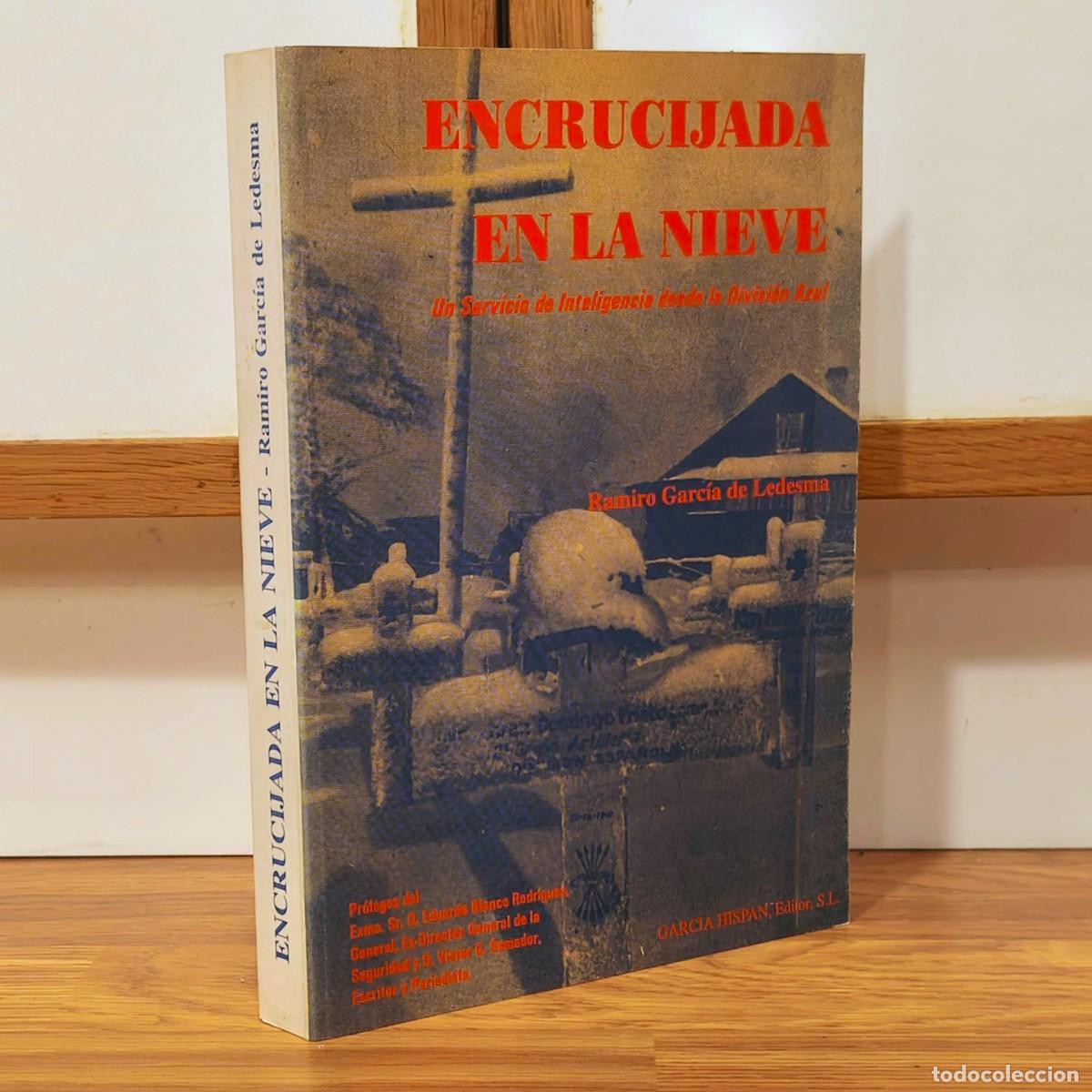 Militaria: ENCRUCIJADA EN LA NIEVE; UN SERVICIO DE INTELIGENCIA DESDE LA DIVISI&Oacute;N AZUL