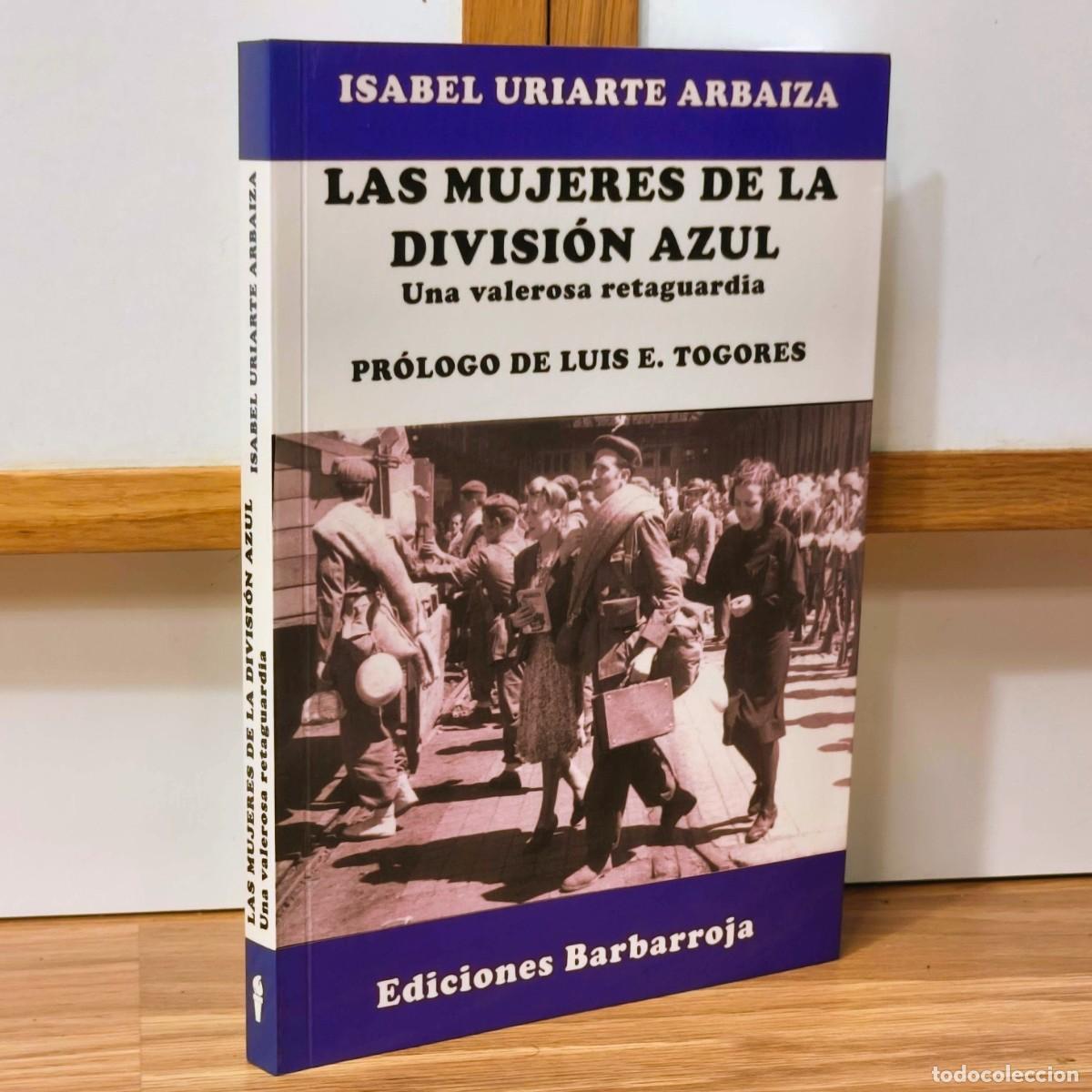 Militaria: LAS MUJERES DE LA DIVISI&Oacute;N AZUL - ISABEL URIARTE ARBAIZA