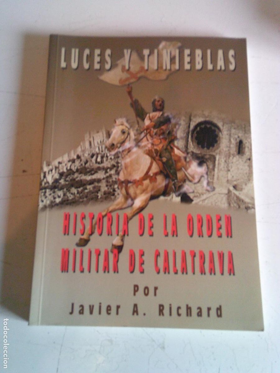 Militaria: Luces y tinieblas historia de la Orden militar de Calatrava