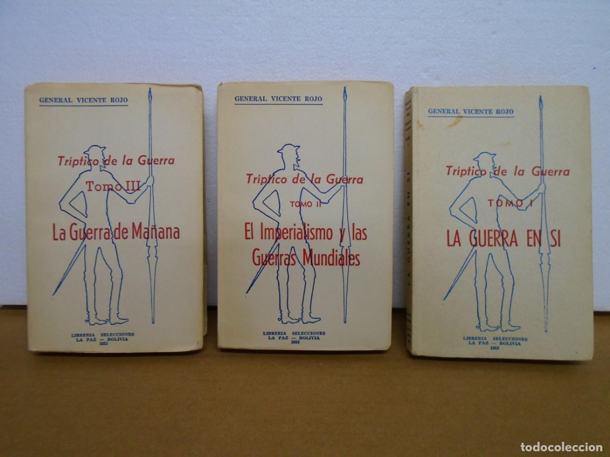 Militaria: TRIPTICO DE LA GUERRA/GENERAL VICENTE ROJO/3 TOMOS/LA PAZ(BOLIVIA)1953.PUBLICADO EN SU EXILIO.RARA.