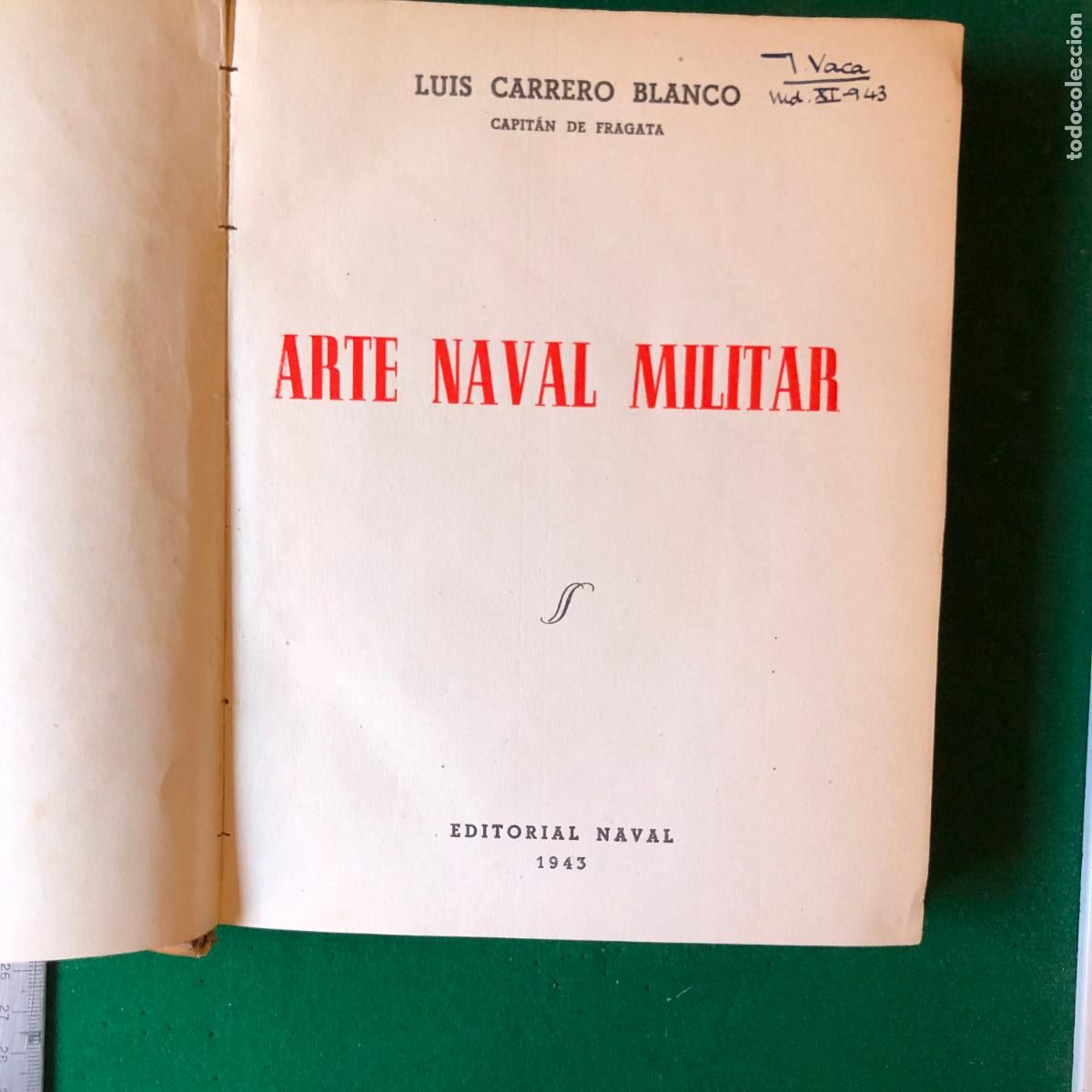 Militaria: ARTE NAVAL MILITAR, ARTE NAVAL MILITAR, PRIMERA EDICI&Oacute;N TOMO &Uacute;NICO, CARRERO BLANCO