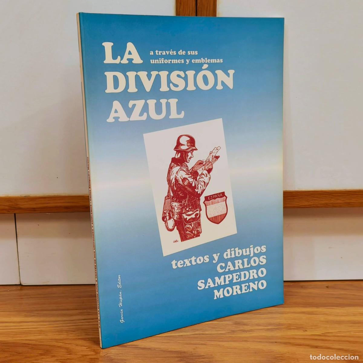 Militaria: LA DIVISI&Oacute;N AZUL A TRAVES DE SUS UNIFORMES - CARLOS SAMPEDRO MORENO