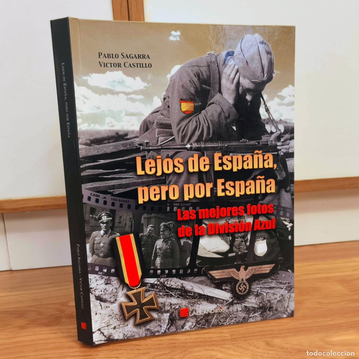 Militaria: DIVISI&Oacute;N AZUL - LEJOS DE ESPA&Ntilde;A, PERO POR ESPA&Ntilde;A - PABLO SEGARRA