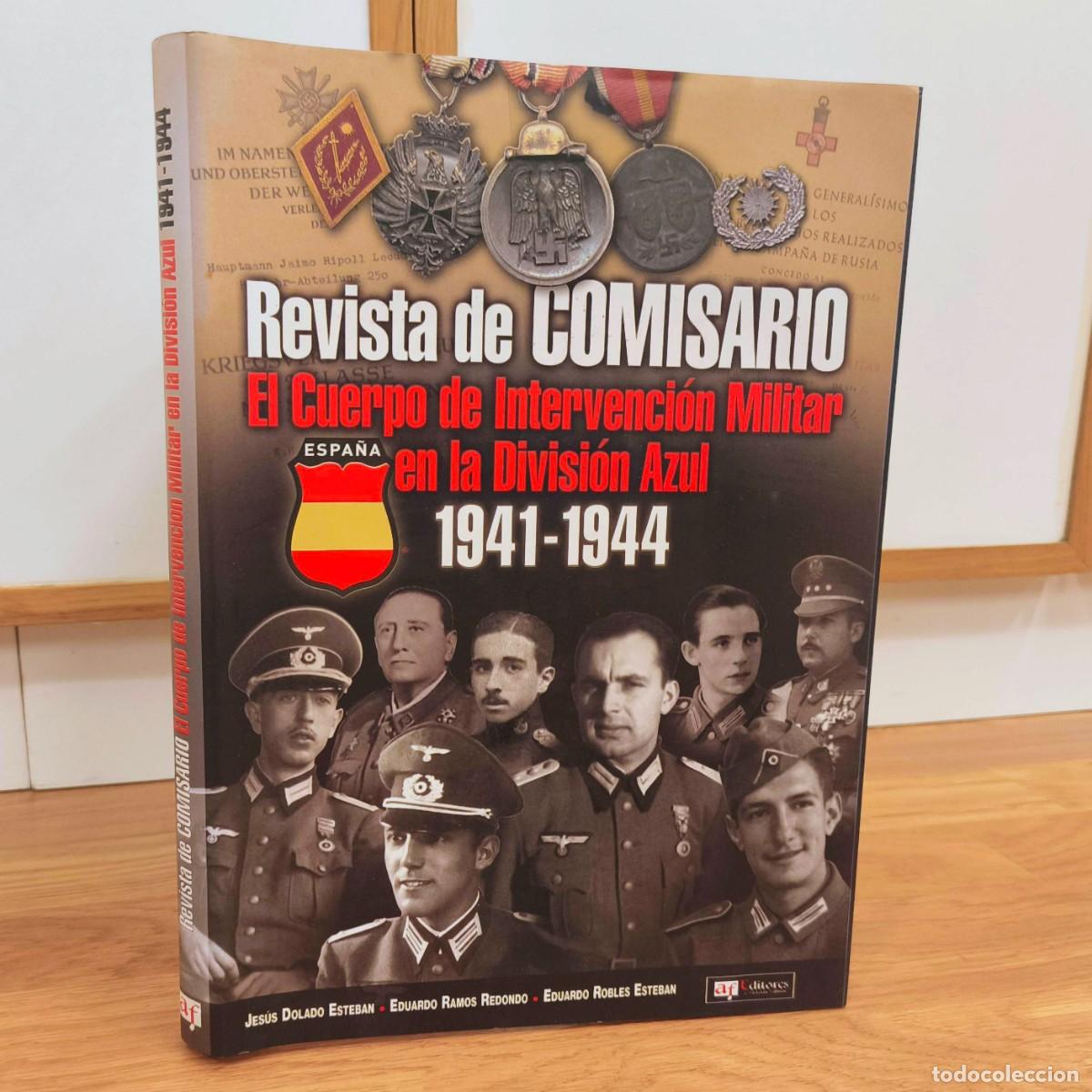 Militaria: REVISTA DE COMISARIO. EL CUERPO DE INTERVENCION MILITAR EN LA DIVISION AZUL 1941-1944