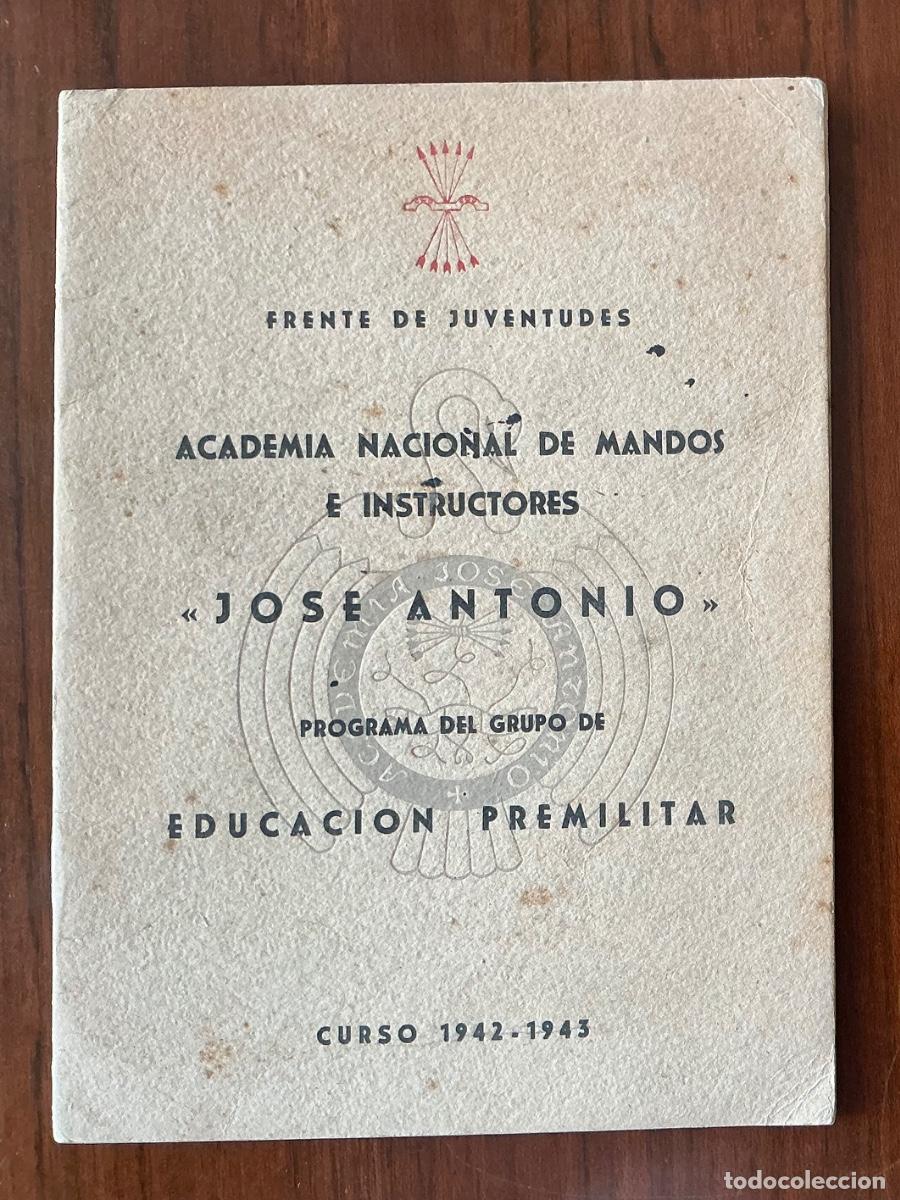 Militaria: LIBRO FOLLETO FALANGE ACADEMIA NACIONAL MANDOS JOS&Eacute; ANTONIO EDUCACI&Oacute;N PREMILITAR 1942 1943 MADRID