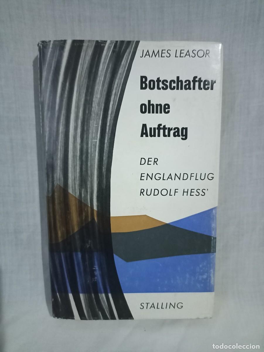 Militaria: Botschafter ohne Auftrag, James Leasor, libro Vuelo Rudolf Hess (III Reich Hitler- Nazi- Alemania)