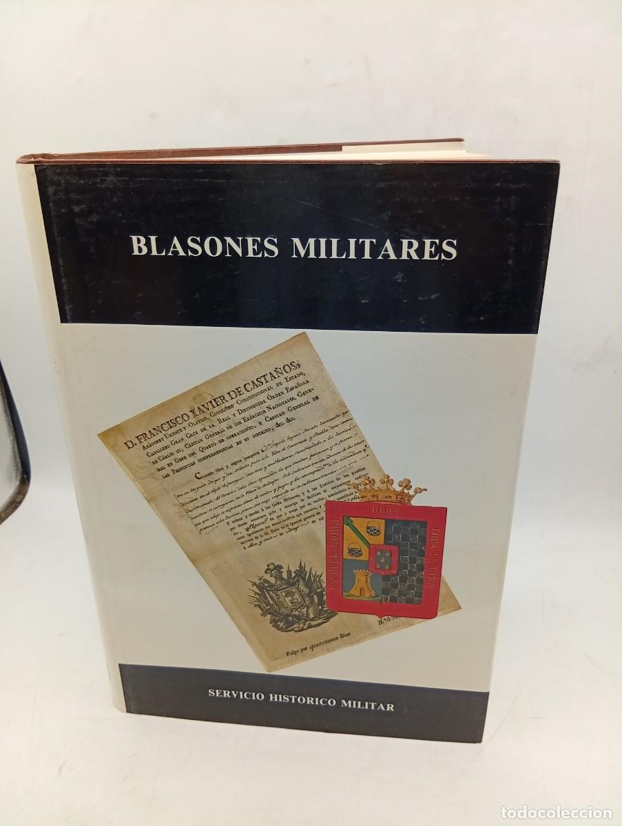 Militaria: BLASONES MILITARES. SERVICIO HISTORICO MILITAR. MADRID. 1987. PAGS : 421. EJEMPLAR N&ordm; 960 DE 1000.