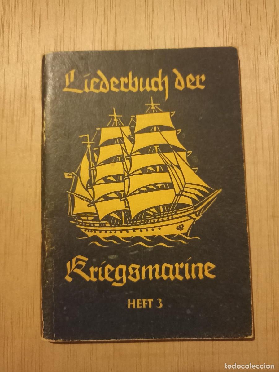 Militaria: Cancionero de la Kriegsmarine (Liederbuch der Kriegsmarine), libro (III Reich Hitler- Nazi- Alemania