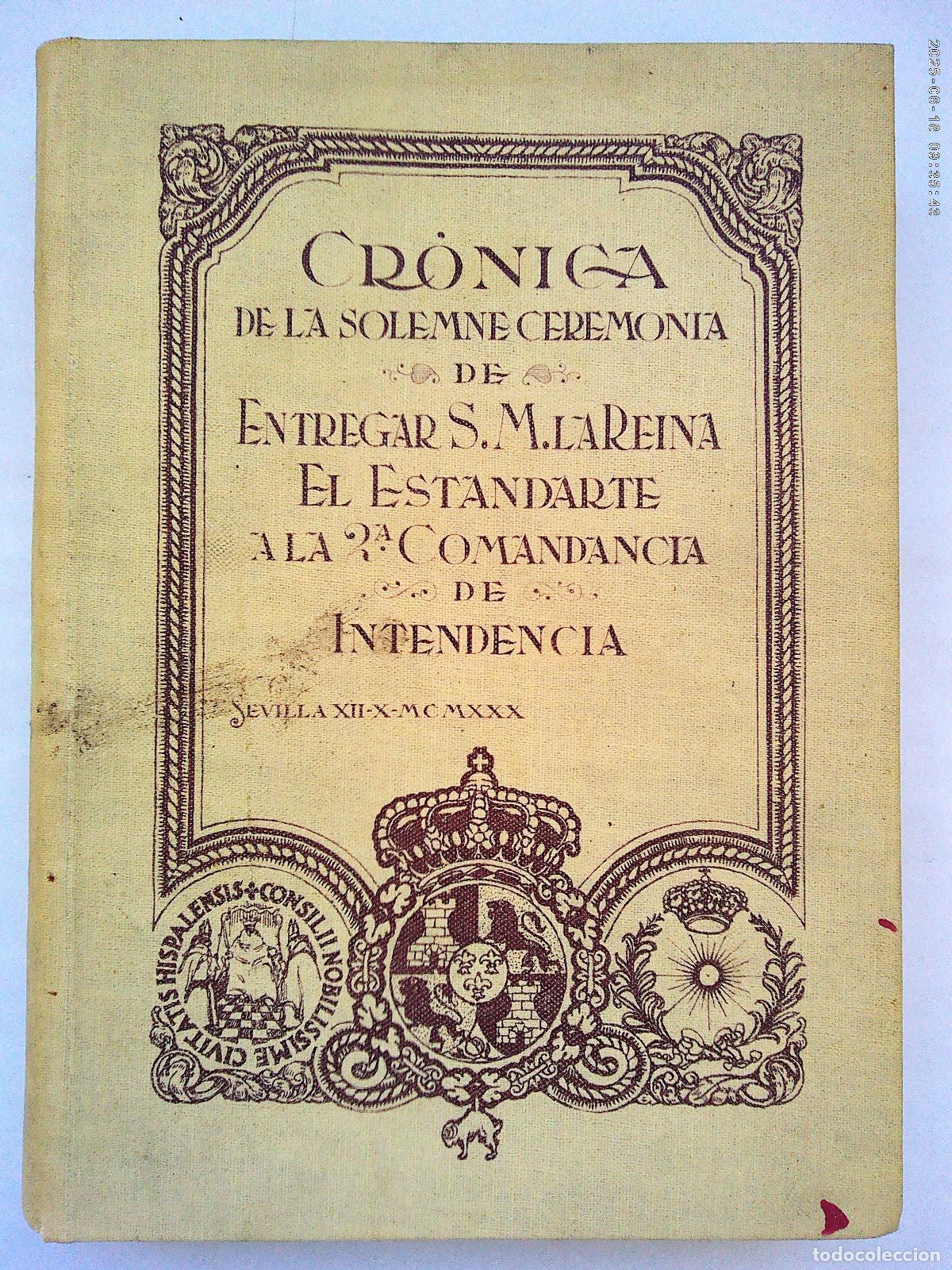 Militaria: CRONICA DE LA SOLEMNE ENTREGA ESTANDARTE POR LA REINA A 2&ordf; COMANDANCIA INTENDENCIA. SEVILLA 1930