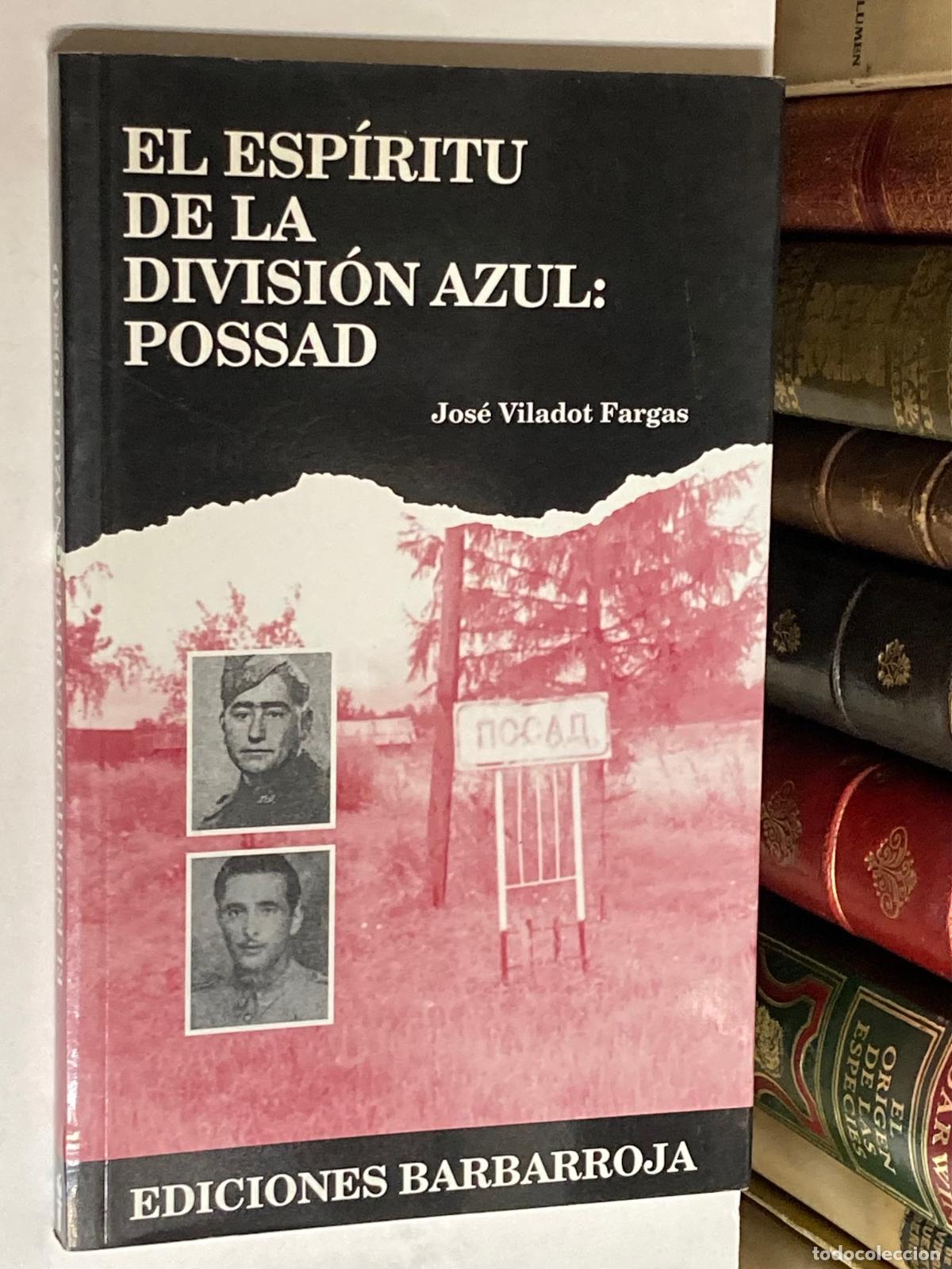 Militaria: A&Ntilde;O 2000 - EL ESP&Iacute;RITU DE LA DIVISI&Oacute;N AZUL: POSSAD POR JOS&Eacute; VILADOT FARGAS