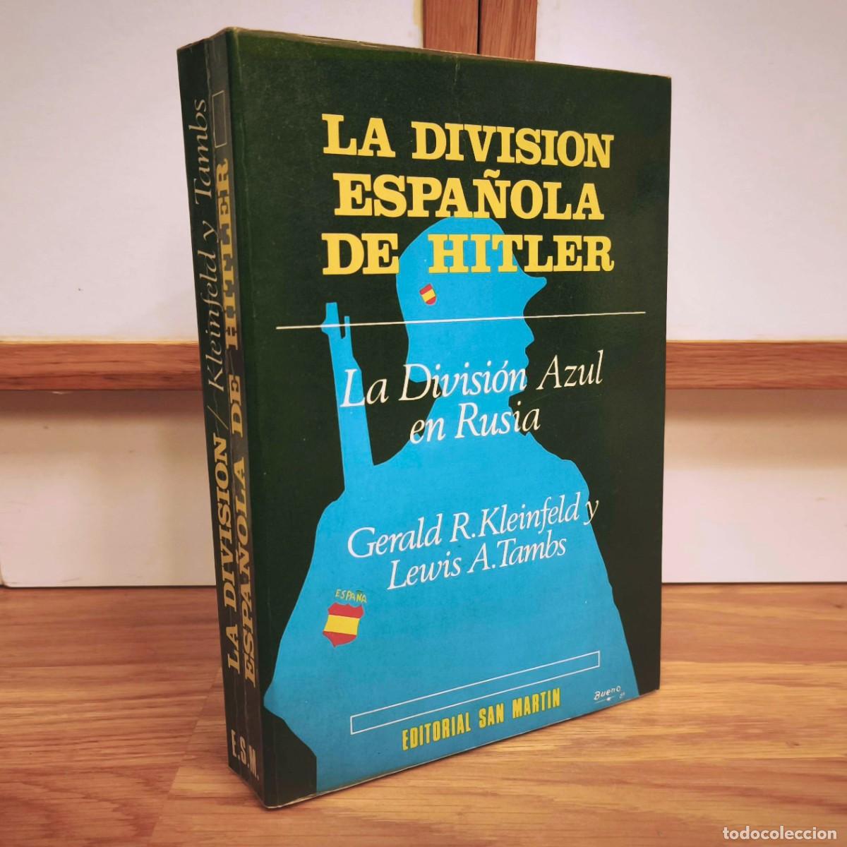 Militaria: DIVISI&Oacute;N AZUL - LA DIVISION ESPA&Ntilde;OLA DE HITLER - GERALD R. KLEINFELD