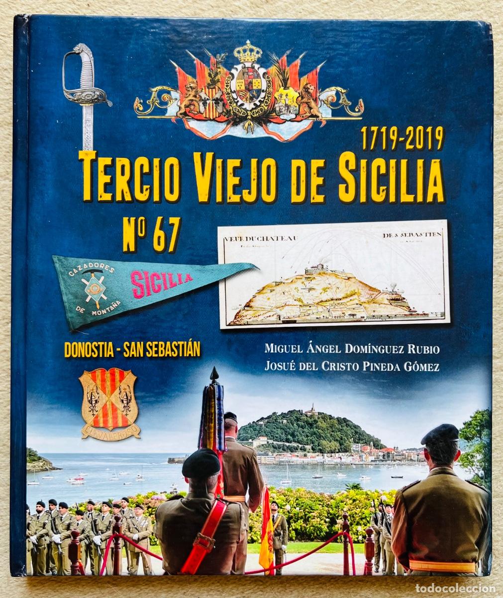 Militaria: Tercio Viejo de Sicilia N&deg; 67 (1719 - 2019) - 300 Aniversario - Donostia - San Sebasti&aacute;n