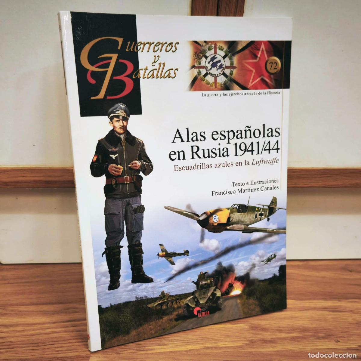 Militaria: DIVISION AZUL - ALAS ESPA&Ntilde;OLAS EN RUSIA 1941/44 ESCUADRILLAS AZULES - GUERREROS Y BATALLAS