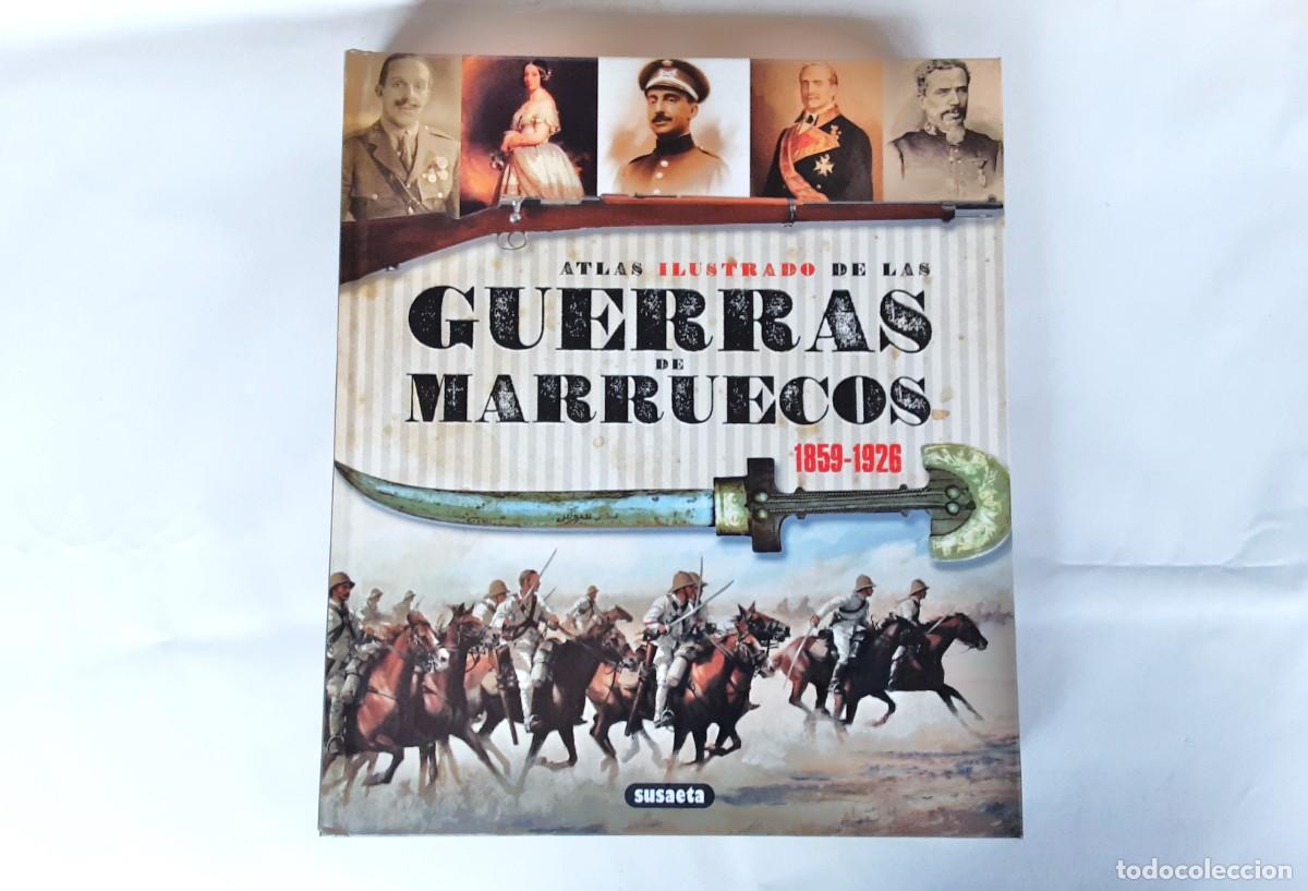 Militaria: ATLAS ILUSTRADO DE LAS GUERRAS DE MARRUECOS 1859-1926