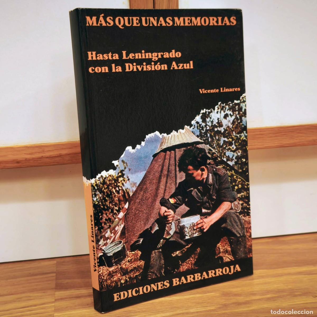 Militaria: M&Aacute;S QUE UNAS MEMORIAS. HASTA LENINGRADO CON LA DIVISI&Oacute;N AZUL - VICENTE LINARES