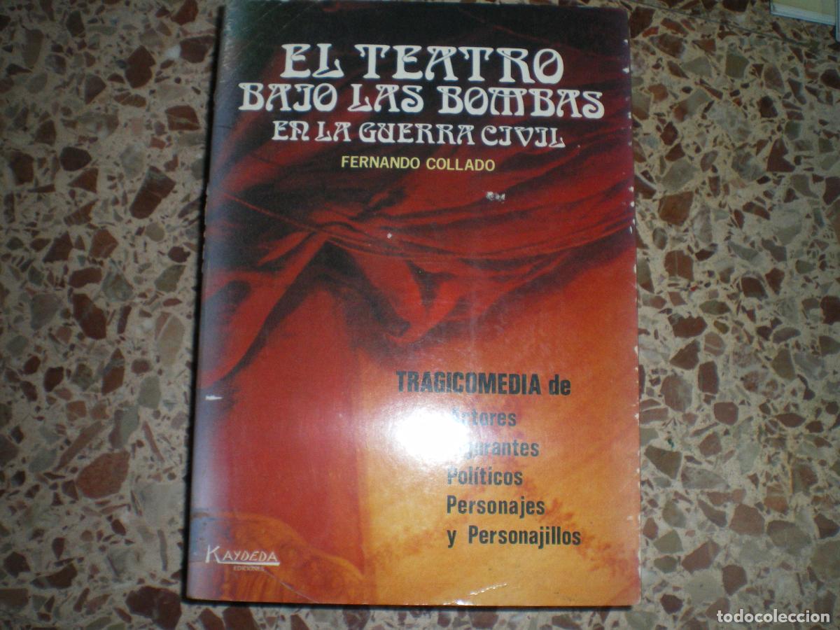 Militaria: GUERRA CIVIL: EL TEATRO BAJO LAS BOMBAS, FERNANDO TELLADO