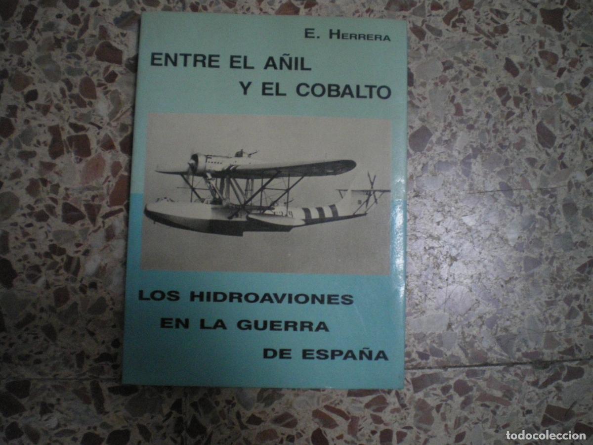 Militaria: GUERRA CIVIL: ENTRE EL A&Ntilde;IL Y EL COBALTO, E. HERRERA