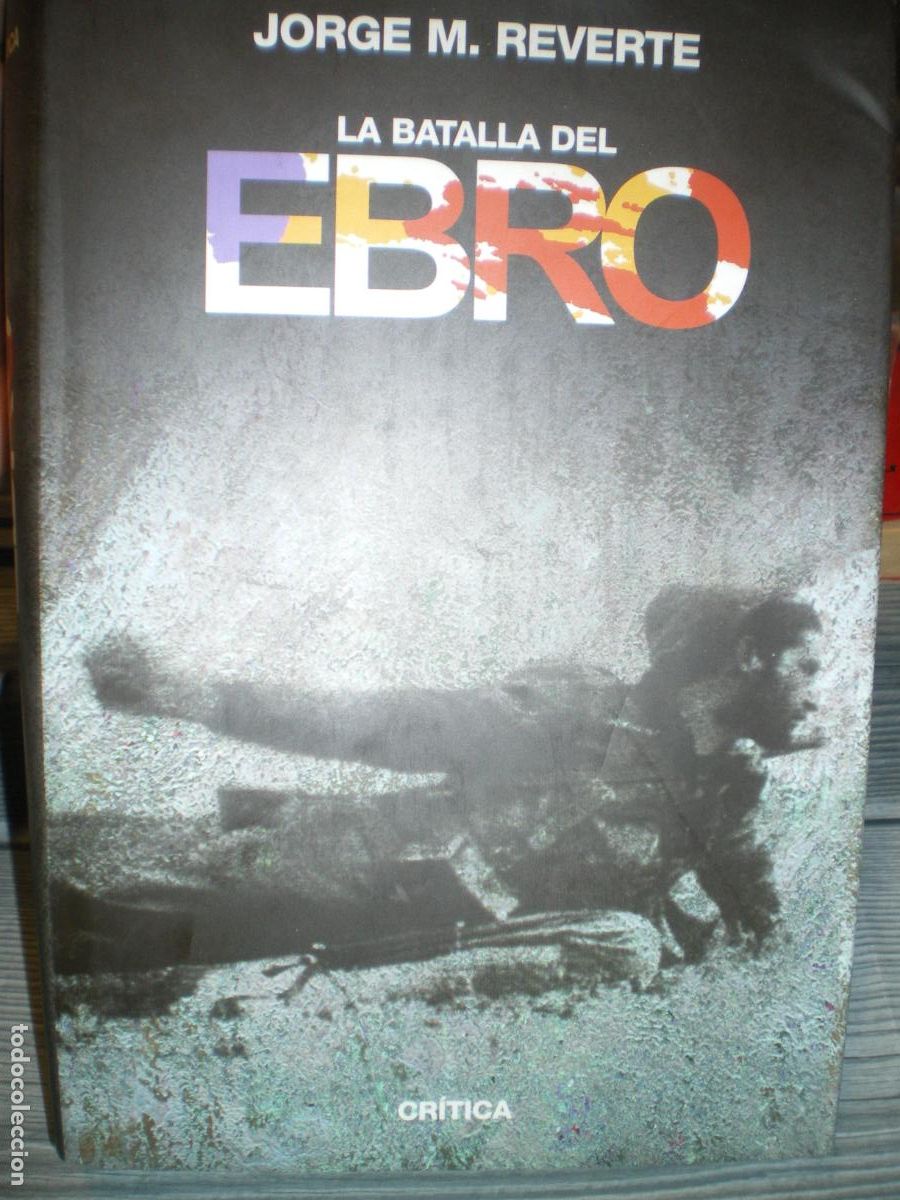 Militaria: GUERRA CIVIL: EBRO, JORGE M. REVERTE