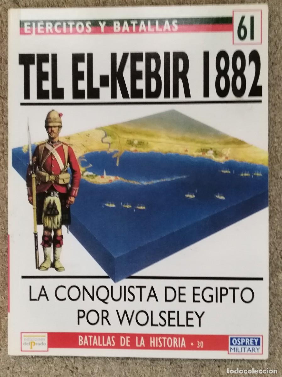 Militaria: Ejercitos y Batallas 61.Tel El-Kebir 1882.Osprey Military.Ediciones Del Prado