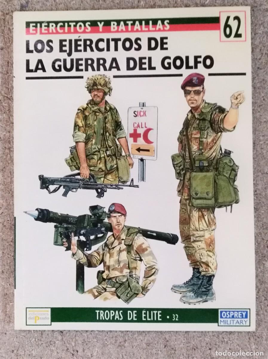 Militaria: Ejercitos y Batallas 62.Los Ejercitos de la Guerra del Golfo.Osprey Military.Ediciones Del Prado