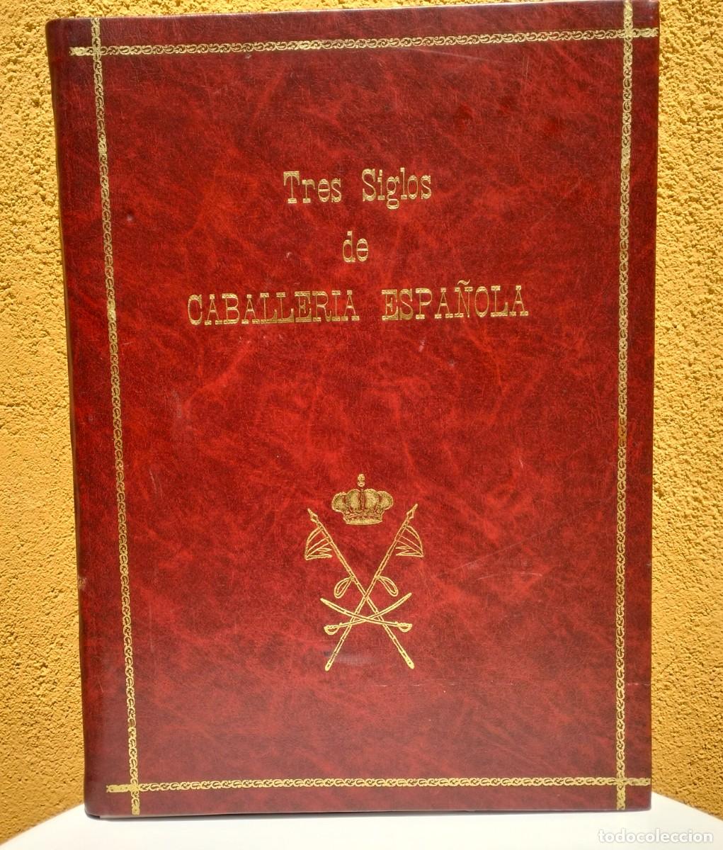 Militaria: TRES SIGLOS DE CABALLERIS ESPA&Ntilde;OLA. NUMERADO