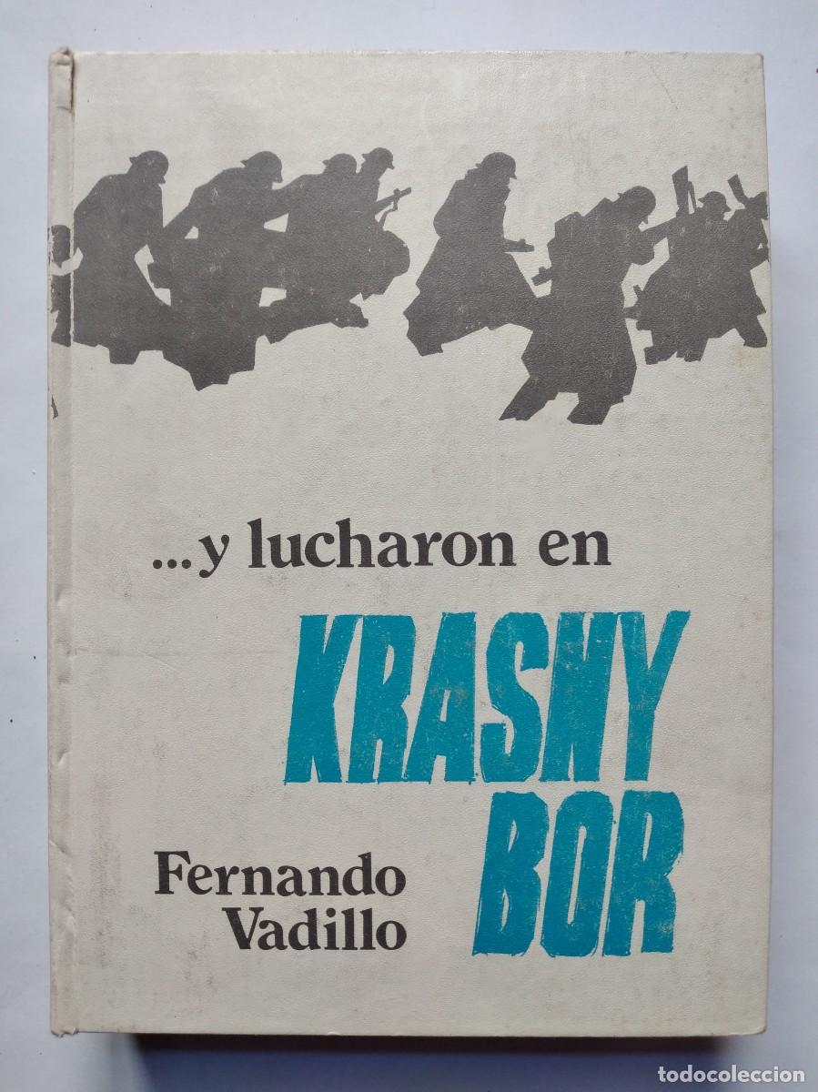 Militaria: Y LUCHARON EN KRASNY BOR DIVISI&Oacute;N AZUL FERNANDO VADILLO 1975 PRIMERA EDICI&Oacute;N EDICIONES MARTE