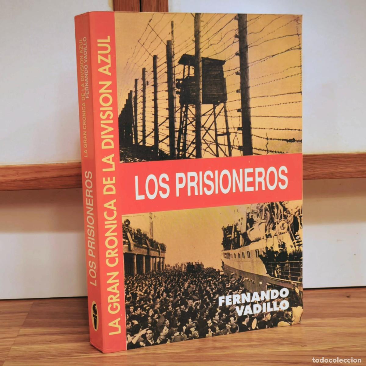 Militaria: LA GRAN CRONICA DE LA DIVISION AZUL - LOS PRISIONEROS - FERNANDO VADILLO