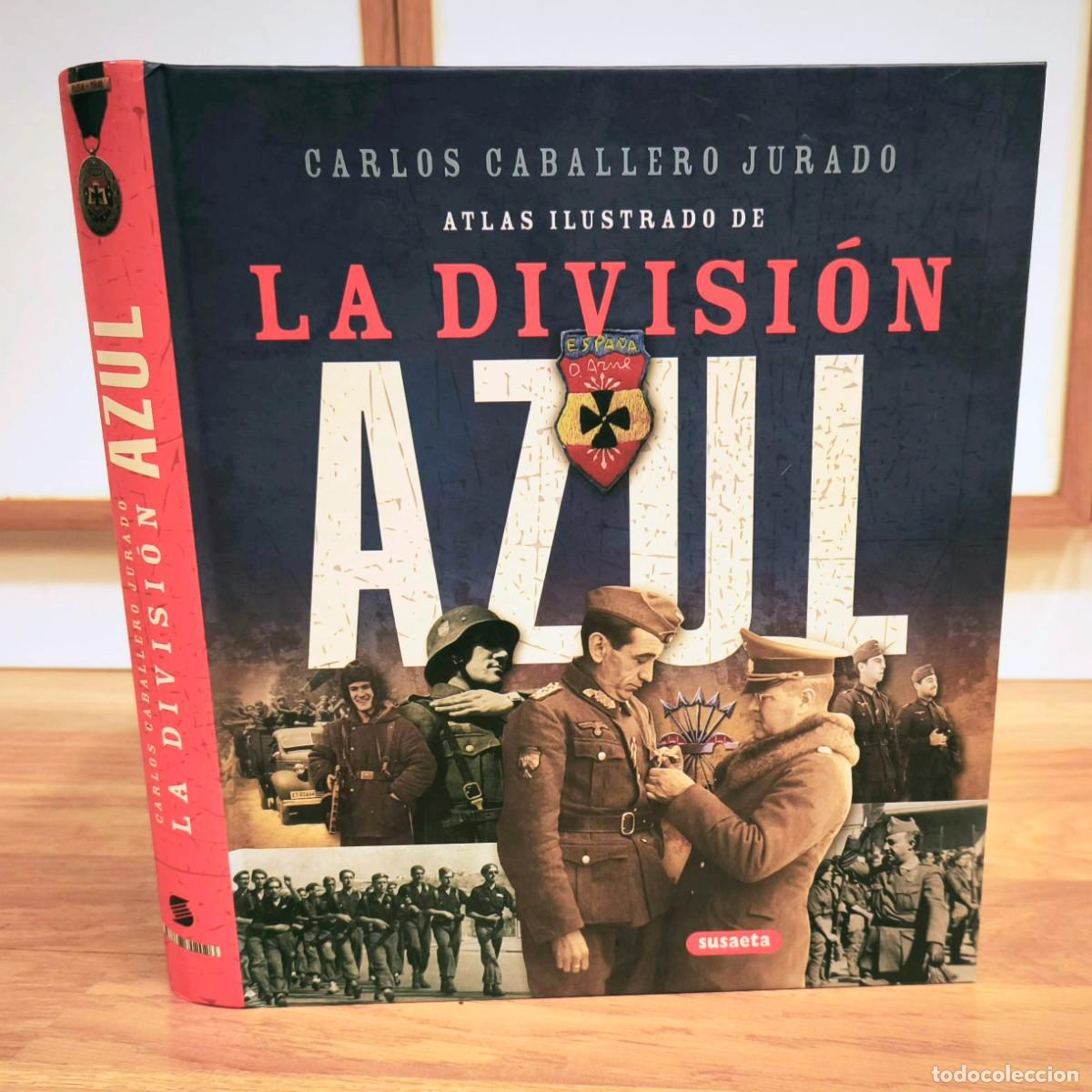 Militaria: ATLAS ILUSTRADO DE LA DIVISION AZUL - Carlos Caballero Jurado
