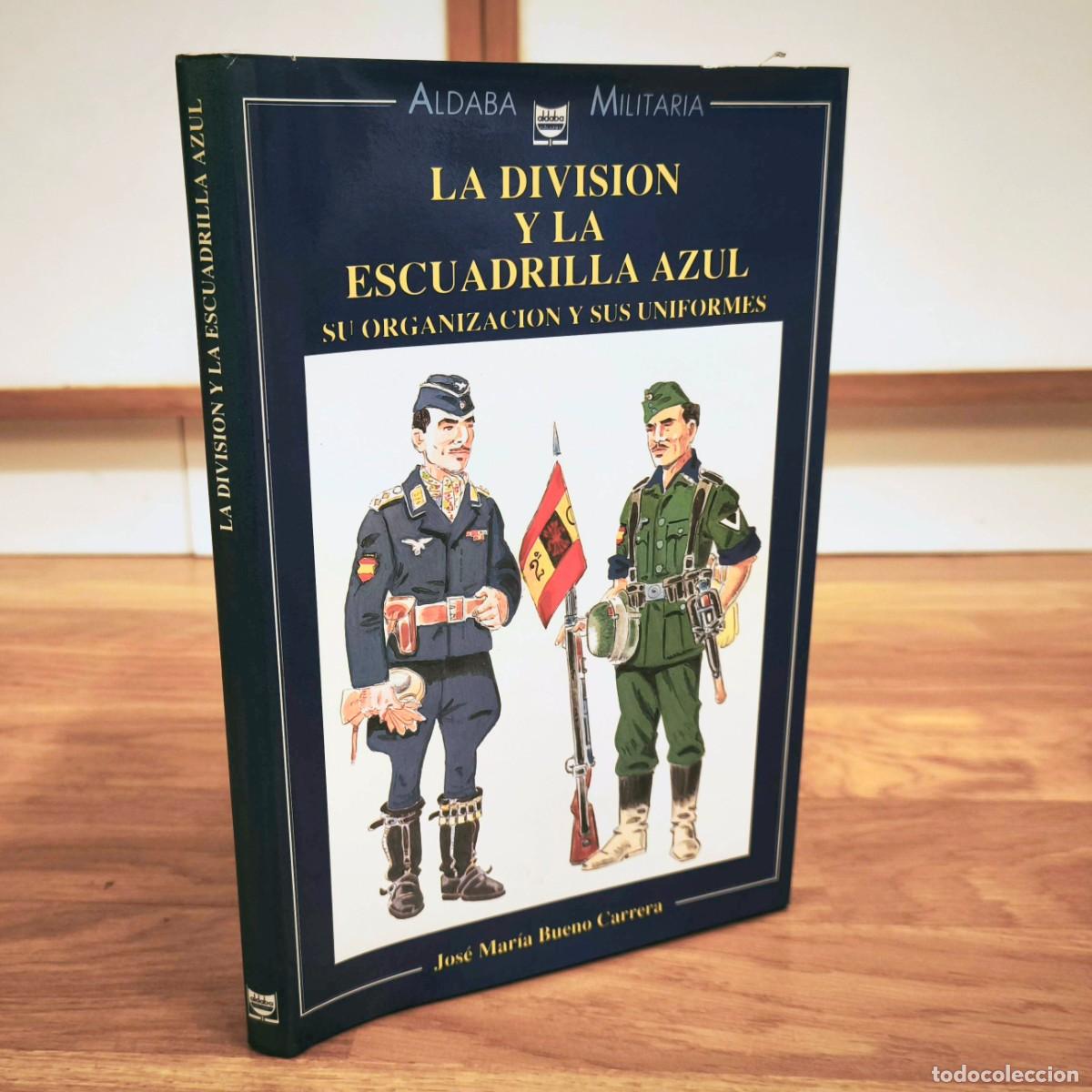 Militaria: LA DIVISION Y LA ESCUADRILLA AZUL - JOSE MARIA BUENO - UNIFORMES MILITARES