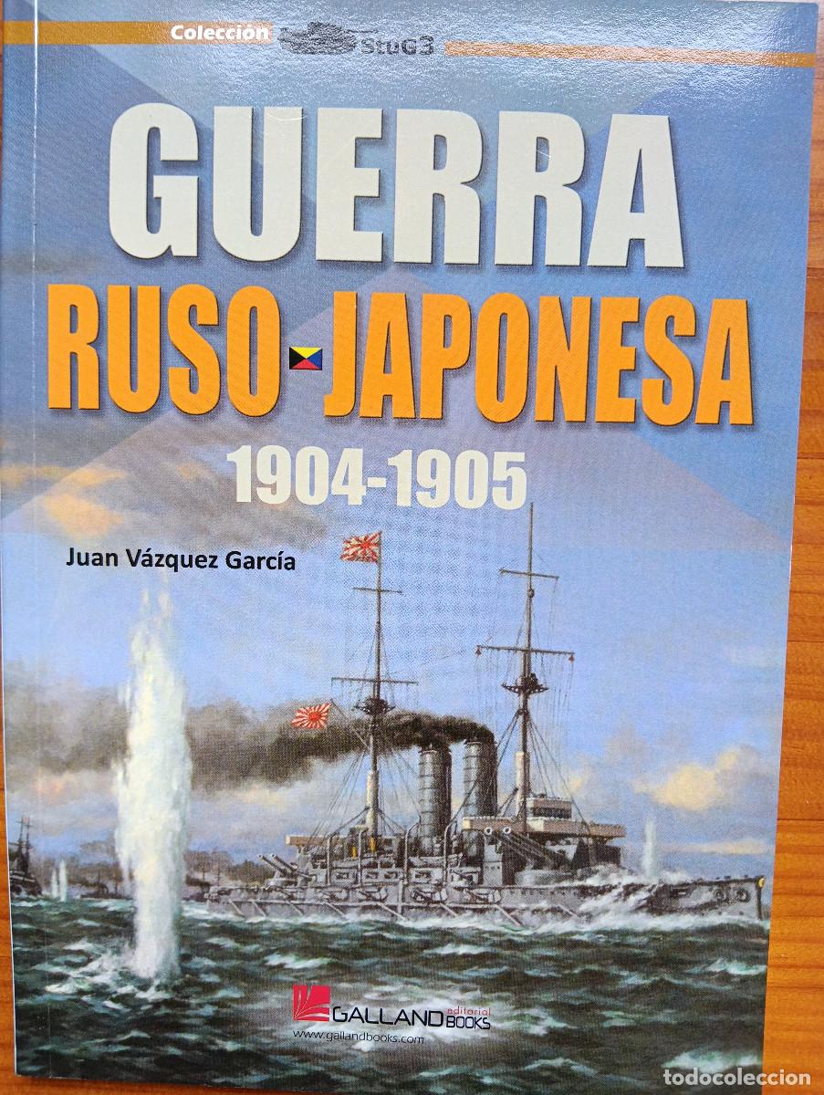 Militaria: La Guerra Ruso-Japonesa 1904-1905. Galland Books