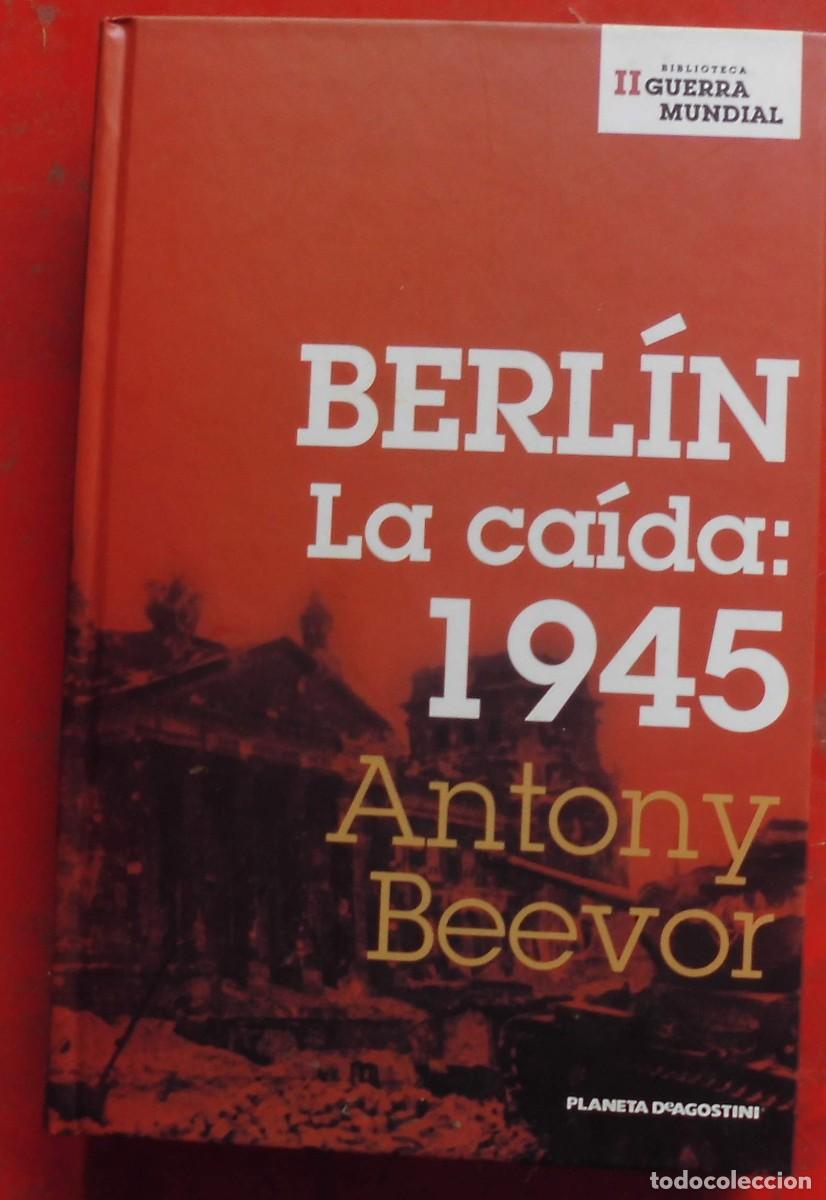 Militaria: BERL&Iacute;N, LA CA&Iacute;DA 1945. ANTHONY BEEVOR