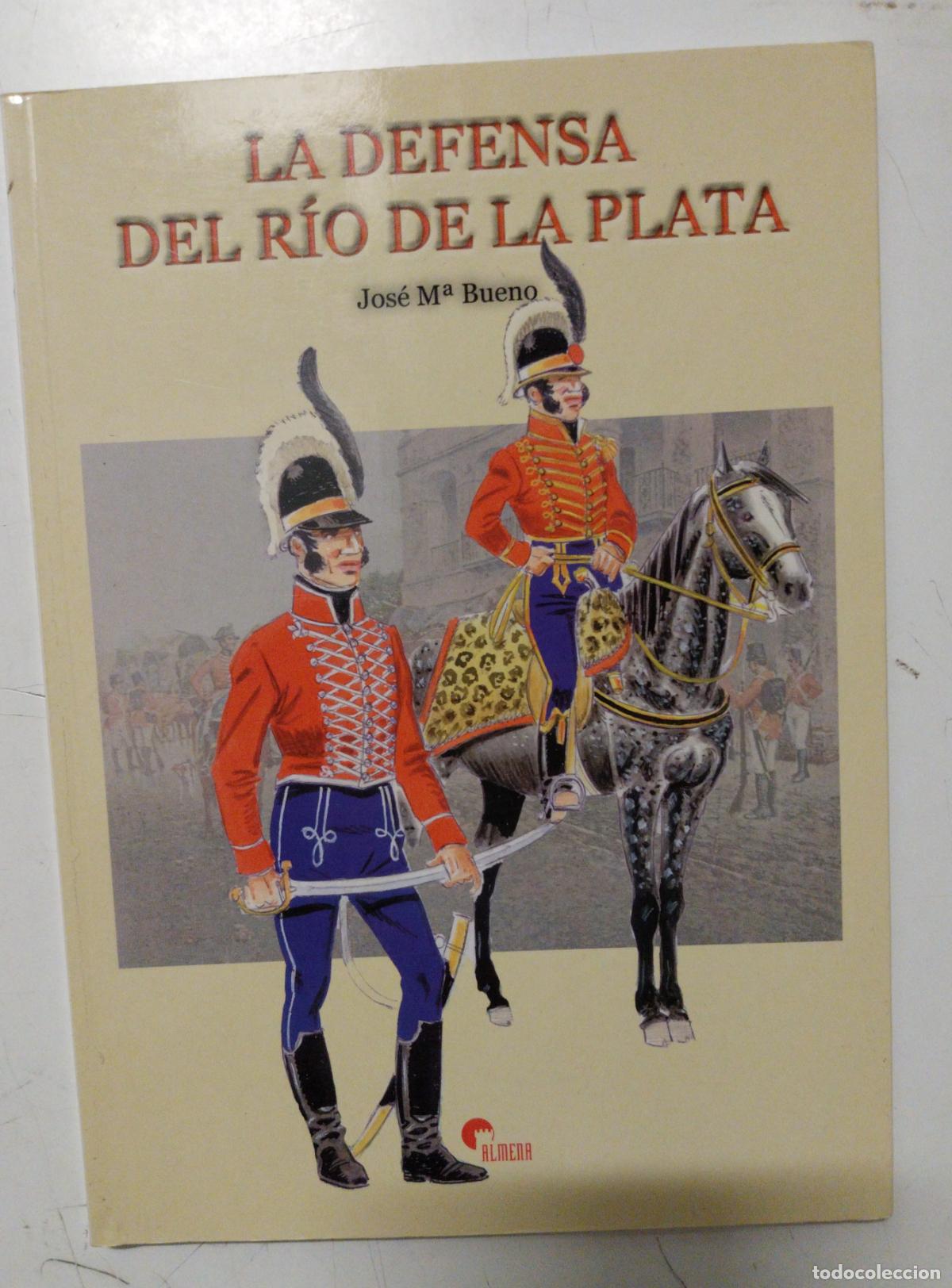 Militaria: la defensa del R&iacute;o de la Plata