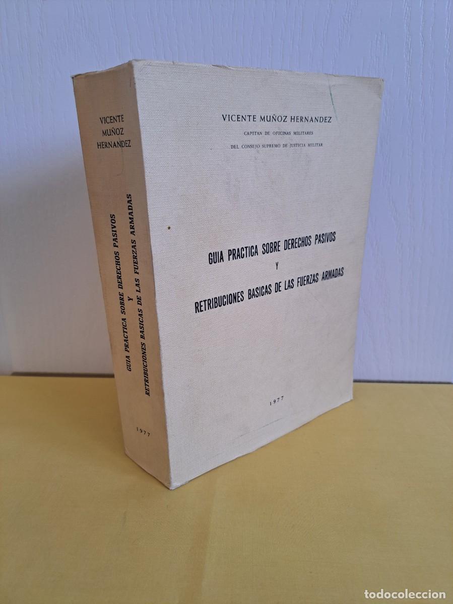 Militaria: GUIA PRACTICA SOBRE DERECHOS PASIVOS Y RETRIBUCIONES BASICAS DE LAS FUERZAS ARMADAS - 1977