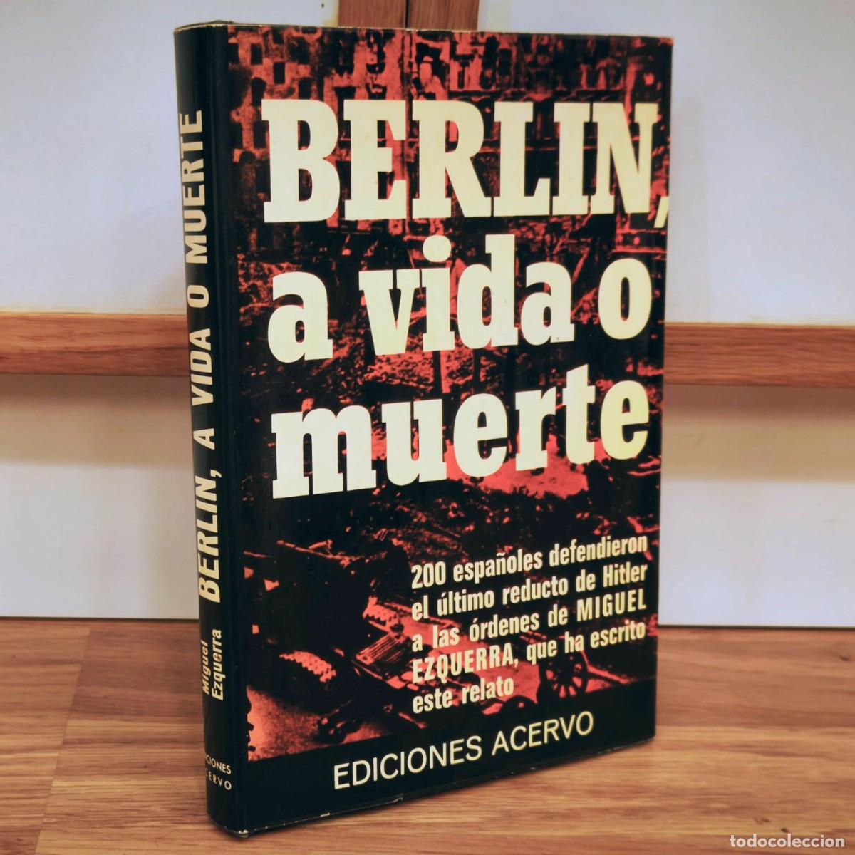 Militaria: DIVISION AZUL - BERLIN A VIDA O MUERTE - MIGUEL EZQUERRA