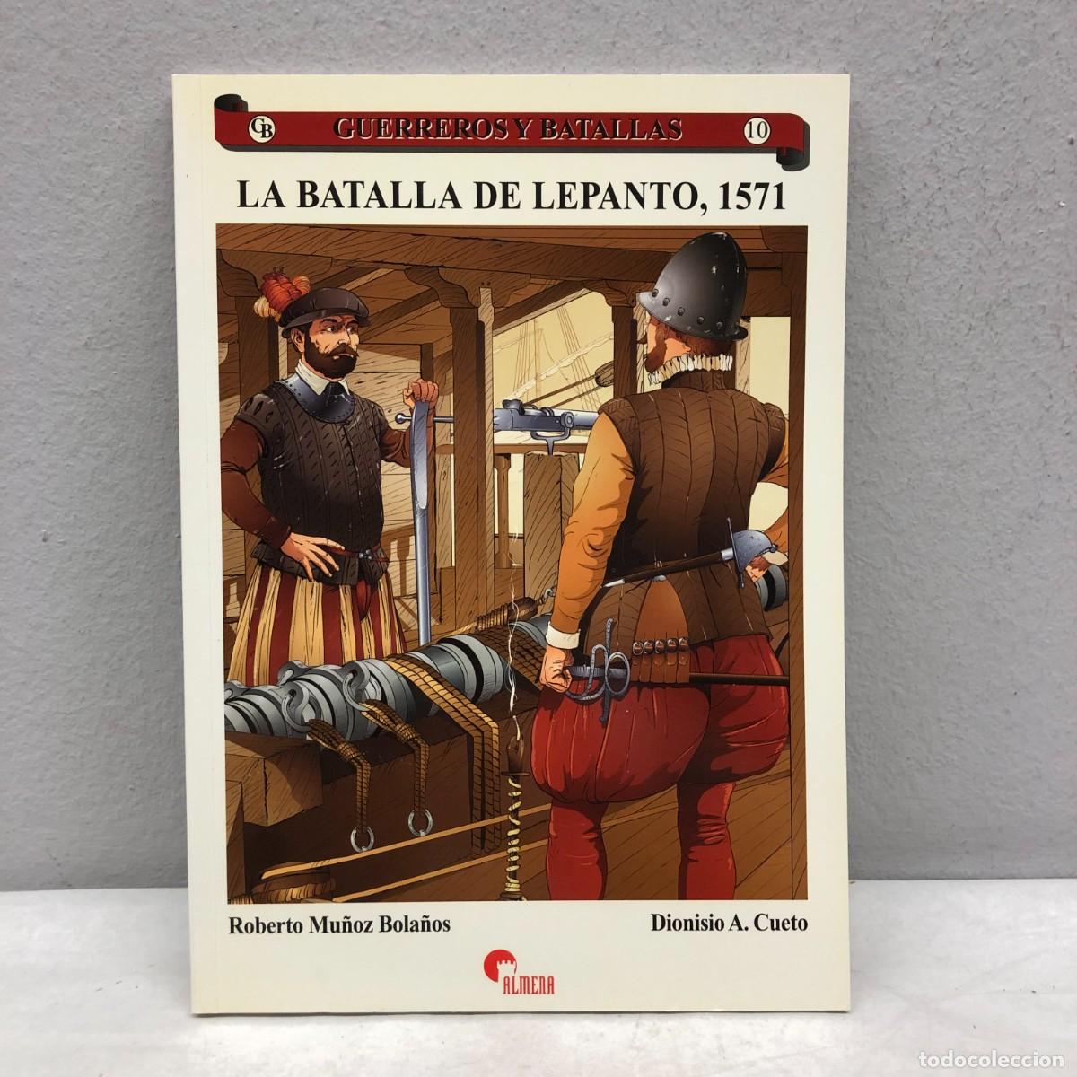 Militaria: LA BATALLA DE LEPANTO, 1571 - ROBERTO MU&Ntilde;OZ BOLA&Ntilde;OS - GUERREROS Y BATALLAS, 10 - ALMENA / 82