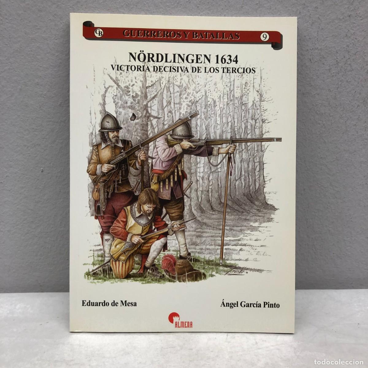 Militaria: N&Ouml;RDLINGEN 1634, VICTORIA DECISIVA DE LOS TERCIOS - E. MESA - GUERREROS Y BATALLAS, 9 - ALMENA / 83