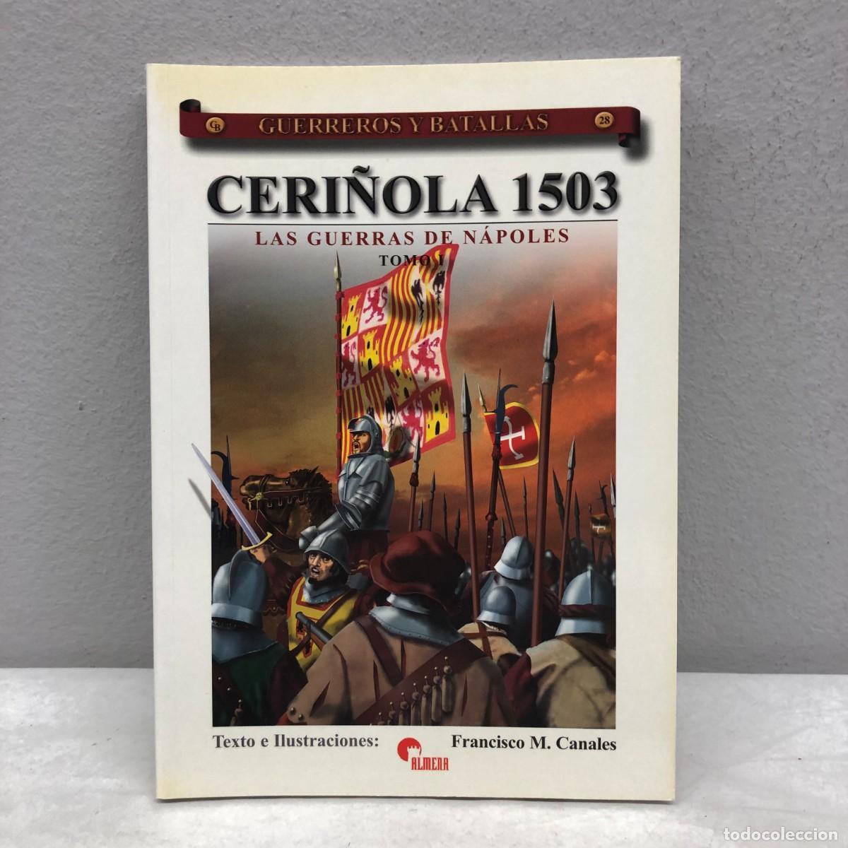 Militaria: CERI&Ntilde;OLA 1503, LAS GUERRAS DE N&Aacute;POLES, TOMO I - F.M. CANALES- GUERREROS Y BATALLAS, 28 - ALMENA / 87