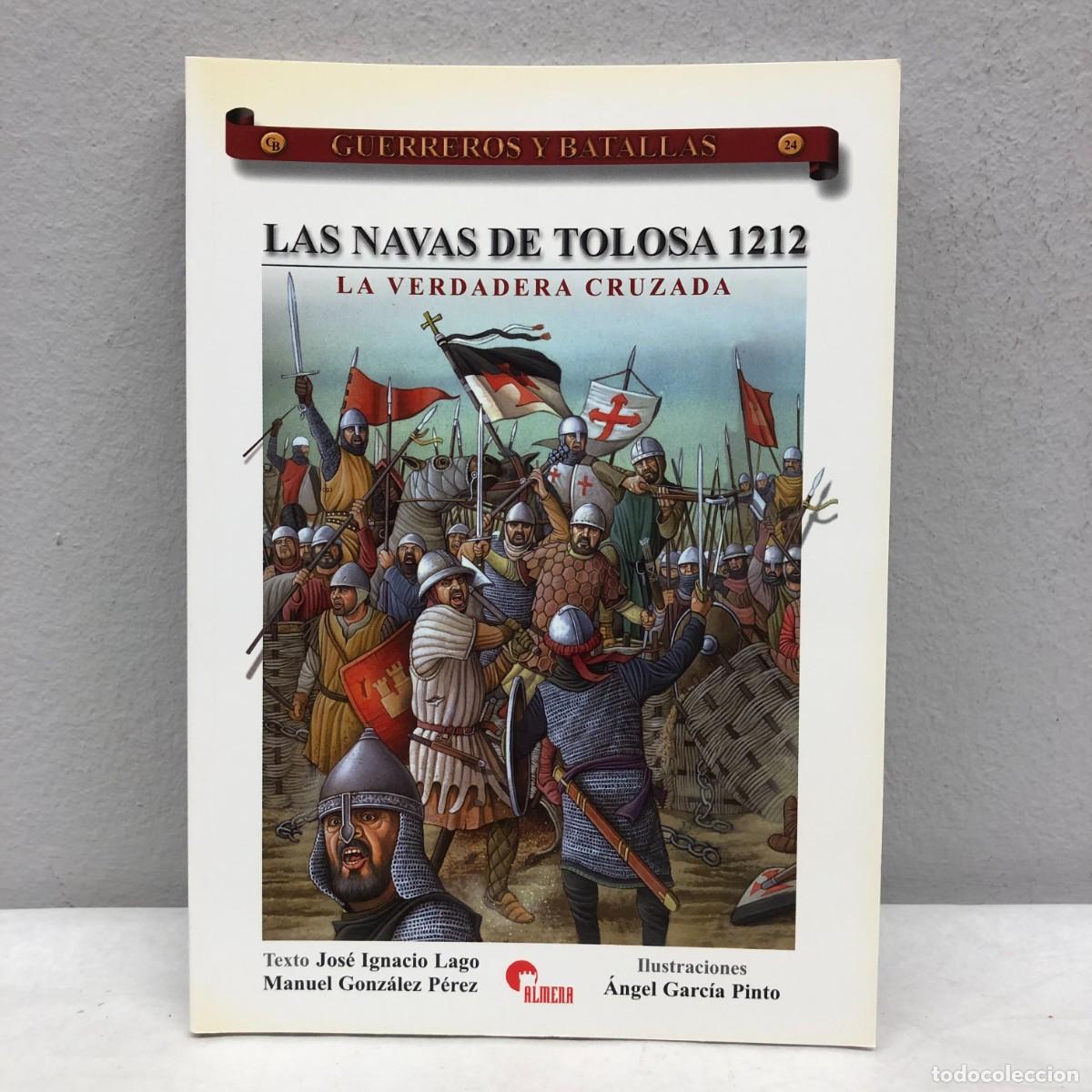 Militaria: LAS NAVAS DE TOLOSA 1212, LA VERDADERA CRUZADA - M. GONZ&Aacute;LEZ -GUERREROS Y BATALLAS, 24 - ALMENA / 91