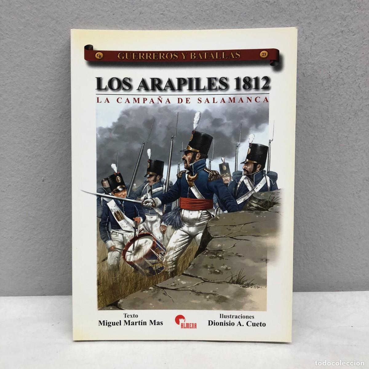Militaria: LOS ARAPILES 1812, LA CAMPA&Ntilde;A DE SALAMANCA - M. MART&Iacute;N MAS - GUERREROS Y BATALLAS, 23 - ALMENA / 92