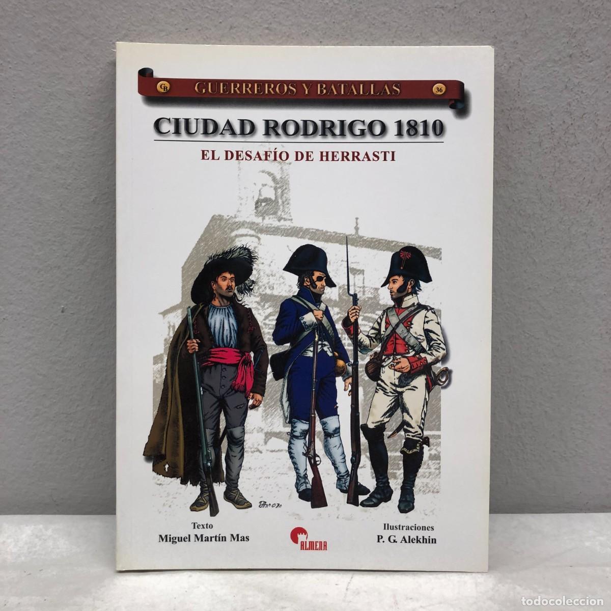 Militaria: CIUDAD RODRIGO 1810, EL DESAF&Iacute;O DE HERRASTI - M. MART&Iacute;N - GUERREROS Y BATALLAS, 36 - ALMENA / 101