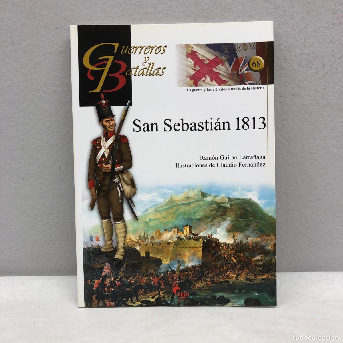 Militaria: SAN SEBASTI&Aacute;N 1813 - R. GUIRAO LARRA&Ntilde;AGA - GUERREROS Y BATALLAS, 68 - ALMENA / 105