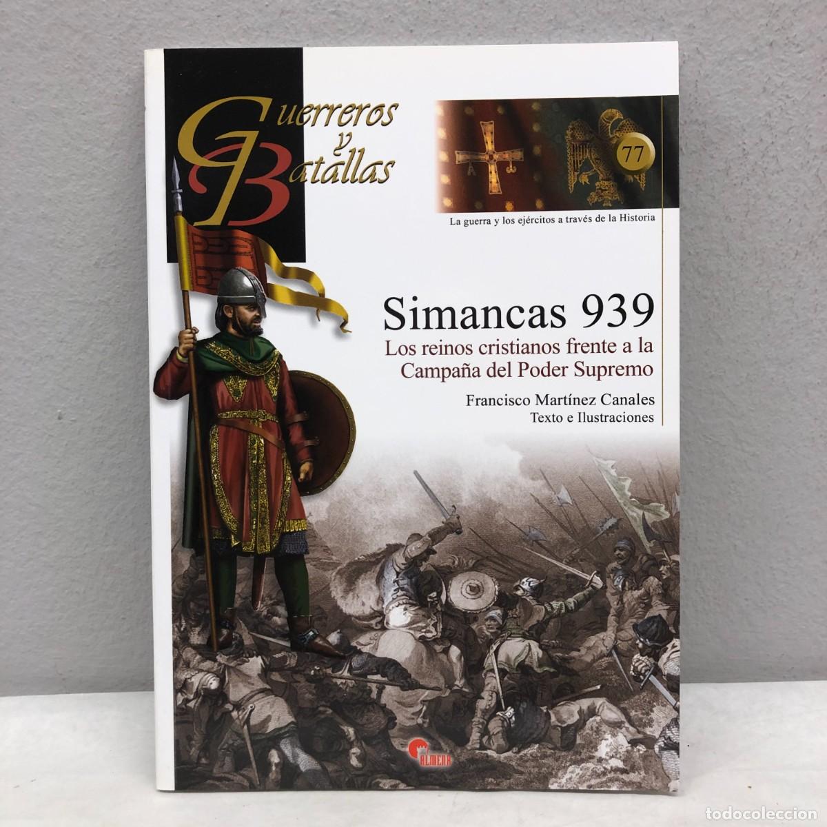 Militaria: SIMANCAS 939, LOS REINOS CRISTIANOS...- FRANCISCO MART&Iacute;NEZ - GUERREROS Y BATALLAS, 77 - ALMENA / 112